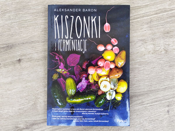 "Kiszonki i Fermentacje" (Pickling and Fermentation) cookbook by Aleksander Baron